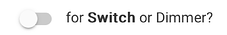 "for SWITCH or dimmer?" toggle set to SWITCH