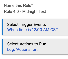 Rule 4.0 screenshot: Trigger = Time is 12 AM / Actions to Run = Log: 'Actions ran!'