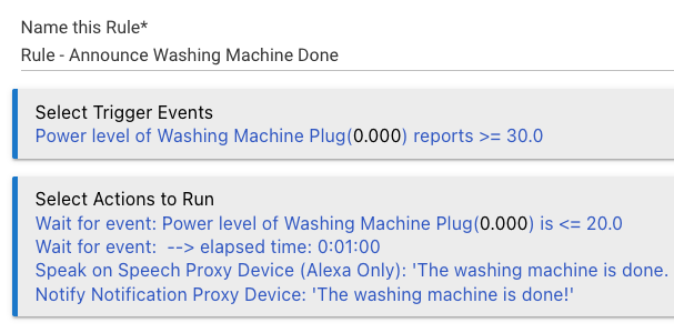 Wait for event: Power <= 20, Wait for event: elapsed time 1 minute, Speak/Notify "Washing Machine Done"